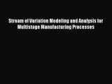 [PDF] Stream of Variation Modeling and Analysis for Multistage Manufacturing Processes [Read]