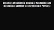 [PDF] Dynamics of Gambling: Origins of Randomness in Mechanical Systems (Lecture Notes in Physics)