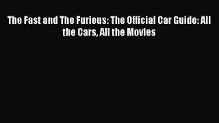 Download The Fast and The Furious: The Official Car Guide: All the Cars All the Movies  EBook