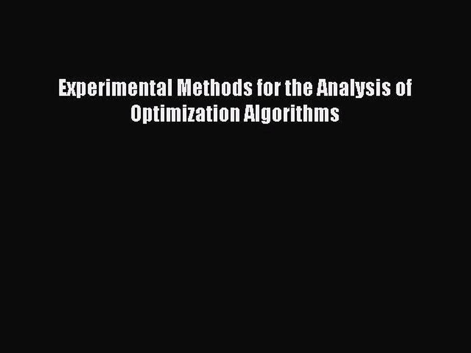 [PDF] Experimental Methods for the Analysis of Optimization Algorithms [Download] Online