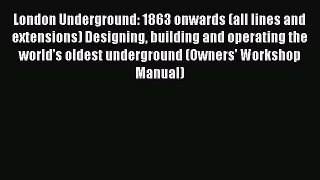 Download London Underground: 1863 onwards (all lines and extensions) Designing building and