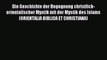 Read Die Geschichte der Begegnung christlich-orientalischer Mystik mit der Mystik des Islams