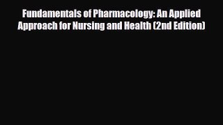 Download Fundamentals of Pharmacology: An Applied Approach for Nursing and Health (2nd Edition)