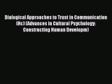 PDF Dialogical Approaches to Trust in Communication (Hc) (Advances in Cultural Psychology: