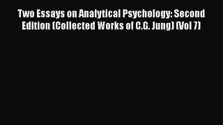 PDF Two Essays on Analytical Psychology: Second Edition (Collected Works of C.G. Jung) (Vol