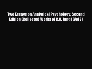 PDF Two Essays on Analytical Psychology: Second Edition (Collected Works of C.G. Jung) (Vol