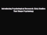 Download Introducing Psychological Research: Sixty Studies That Shape Psychology Free Books