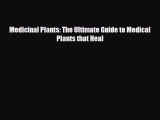 Read ‪Medicinal Plants: The Ultimate Guide to Medical Plants that Heal‬ Ebook Free