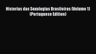 PDF Historias das Sexologias Brasileiras (Volume 1) (Portuguese Edition) Free Books