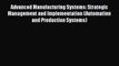 PDF Advanced Manufacturing Systems: Strategic Management and Implementation (Automation and