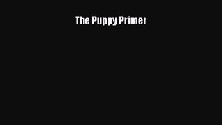 [Download PDF] The Puppy Primer Read Online