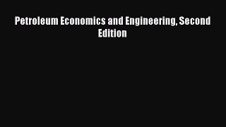 [PDF] Petroleum Economics and Engineering Second Edition [Read] Full Ebook