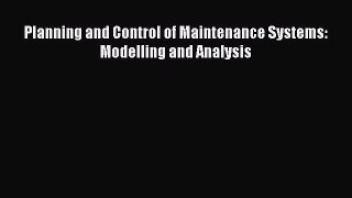 PDF Planning and Control of Maintenance Systems: Modelling and Analysis  Read Online