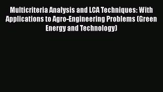 [PDF] Multicriteria Analysis and LCA Techniques: With Applications to Agro-Engineering Problems
