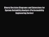 PDF Binary Decision Diagrams and Extensions for System Reliability Analysis (Performability