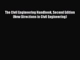 PDF The Civil Engineering Handbook Second Edition (New Directions in Civil Engineering) Free