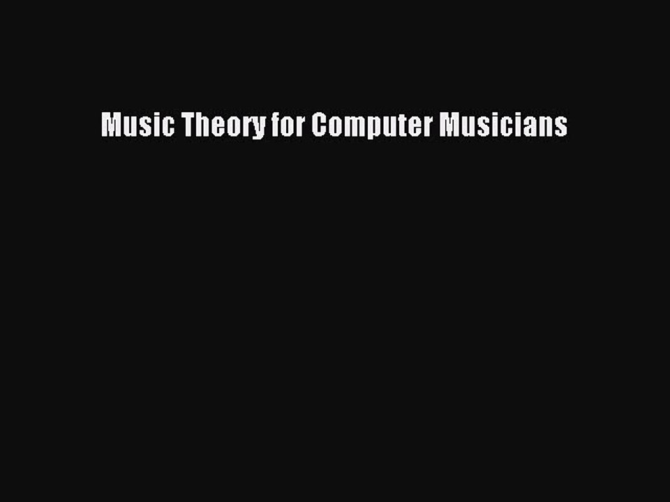 [Download PDF] Music Theory for Computer Musicians PDF Free