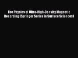 Read The Physics of Ultra-High-Density Magnetic Recording (Springer Series in Surface Sciences)