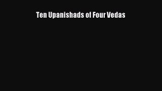 Read Ten Upanishads of Four Vedas Ebook Free