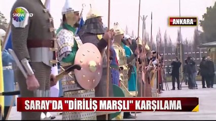 Cumhurbaşkanlığı Sarayı'nda Diriliş Marşlı Karşılama