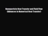 Read Nanoparticle Heat Transfer and Fluid Flow (Advances in Numerical Heat Transfer) Ebook