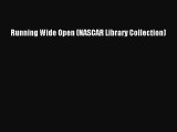 Download Running Wide Open (NASCAR Library Collection) PDF Free