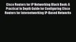 [PDF] Cisco Routers for IP Networking Black Book: A Practical In Depth Guide for Configuring