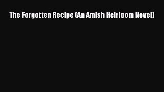 [Download PDF] The Forgotten Recipe (An Amish Heirloom Novel) PDF Free