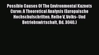 Download Possible Causes Of The Environmental Kuznets Curve: A Theoretical Analysis (Europaische