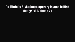 PDF De Minimis Risk (Contemporary Issues in Risk Analysis) (Volume 2)  EBook