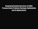 Download Integrating Routing Decisions in Public Transportation Problems (Springer Optimization