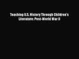 Read Teaching U.S. History Through Children's Literature: Post-World War II Ebook