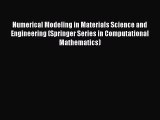 Download Numerical Modeling in Materials Science and Engineering (Springer Series in Computational
