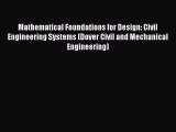 Download Mathematical Foundations for Design: Civil Engineering Systems (Dover Civil and Mechanical
