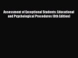 Read Assessment of Exceptional Students: Educational and Psychological Procedures (8th Edition)