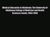 Read Medical Education in Oklahoma: The University of Oklahoma College of Medicine and Health