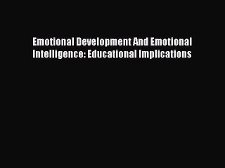 Скачать видео: Read Emotional Development And Emotional Intelligence: Educational Implications Ebook