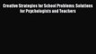 Read Creative Strategies for School Problems: Solutions for Psychologists and Teachers Ebook