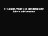 Read RTI Success: Proven Tools and Strategies for Schools and Classrooms Ebook