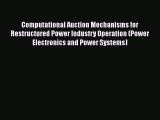 [PDF] Computational Auction Mechanisms for Restructured Power Industry Operation (Power Electronics