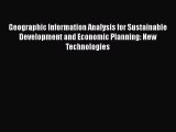 Download Geographic Information Analysis for Sustainable Development and Economic Planning: