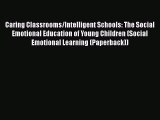 Read Caring Classrooms/Intelligent Schools: The Social Emotional Education of Young Children