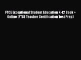 Read FTCE Exceptional Student Education K-12 Book + Online (FTCE Teacher Certification Test