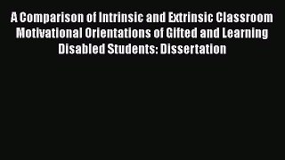 Download A Comparison of Intrinsic and Extrinsic Classroom Motivational Orientations of Gifted