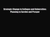 Read Strategic Change in Colleges and Universities: Planning to Survive and Prosper Ebook