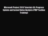 PDF Microsoft Project 2013 Tutorials 03: Progress Update and Earned Value Analysis (PMP Toolbox