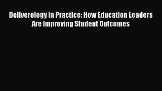Read Deliverology in Practice: How Education Leaders Are Improving Student Outcomes Ebook