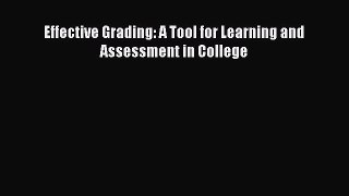 Read Effective Grading: A Tool for Learning and Assessment in College Ebook