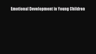 Download Emotional Development in Young Children PDF