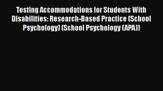 Read Testing Accommodations for Students With Disabilities: Research-Based Practice (School